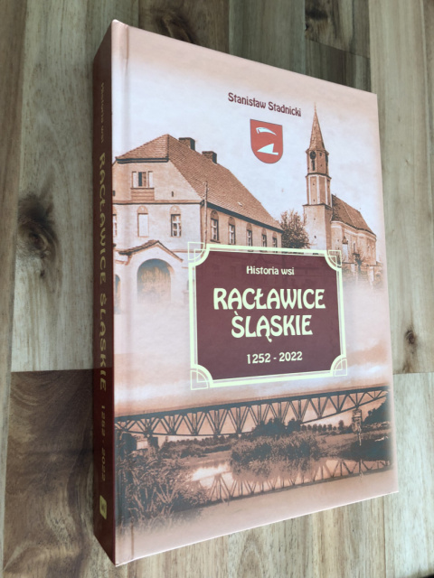 Książka: Dzieje wsi Racławice Śląskie 1252-2022 (Monografia) Książka: Dzieje wsi Racławice Śląskie 1252-2022 (Monografia)