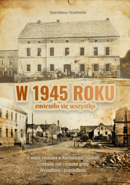 W 1945 roku zmieniło sie wszystko